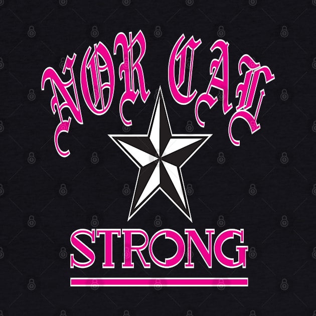 NOR CAL STRONG DESIGN #1-MAGENTA/WHITE BORDER by SELcustoms